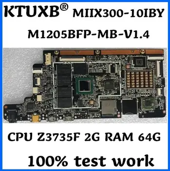KTUXB M1205BFP-MB-V1.4 for Lenovo MIIX 300-10IBY notebook motherboard CPU Z3735F 2G RAM 64G SSD 100% test work
KTUXB M1205BFP-MB-V1.4 for Lenovo MIIX 300-10IBY notebook motherboard CPU Z3735F 2G RAM 64G SSD 100% test work