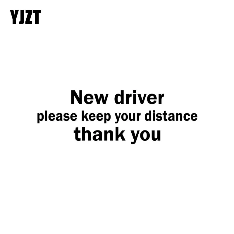 YJZT 18CM*6CM NEW DRIVER PLEASE KEEP YOUR DISTANCE THANK YOU Fun Vinyl Car Sticker Decal Black/Silver C11-0694
YJZT 18CM*6CM NEW DRIVER PLEASE KEEP YOUR DISTANCE THANK YOU Fun Vinyl Car Sticker Decal Black/Silver C11-0694