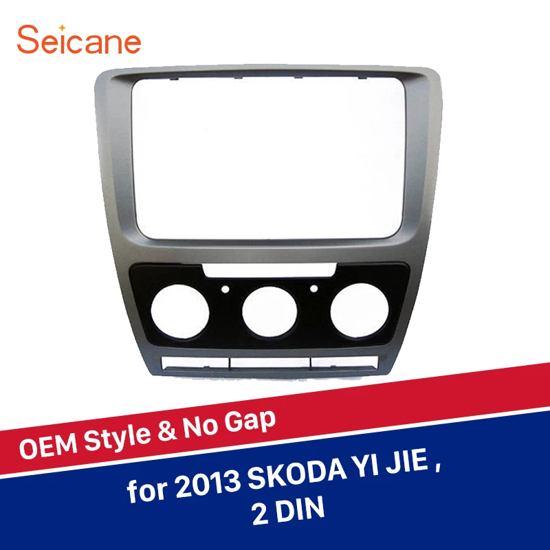 Seicane 2Din Auto Radio Frame Fascia For SKODA YI JIE Car Stereo Stereo CD Player Panel Cover Mount Trim Kit Dashboard
Seicane 2Din Auto Radio Frame Fascia For SKODA YI JIE Car Stereo Stereo CD Player Panel Cover Mount Trim Kit Dashboard