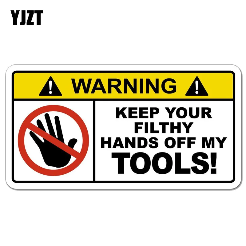 

YJZT 21.3CM*10.9CM KEEP YOUR FILTHY HANDS OFF MY TOOLS Warning Creative PVC Decal Car Sticker 12-0150
