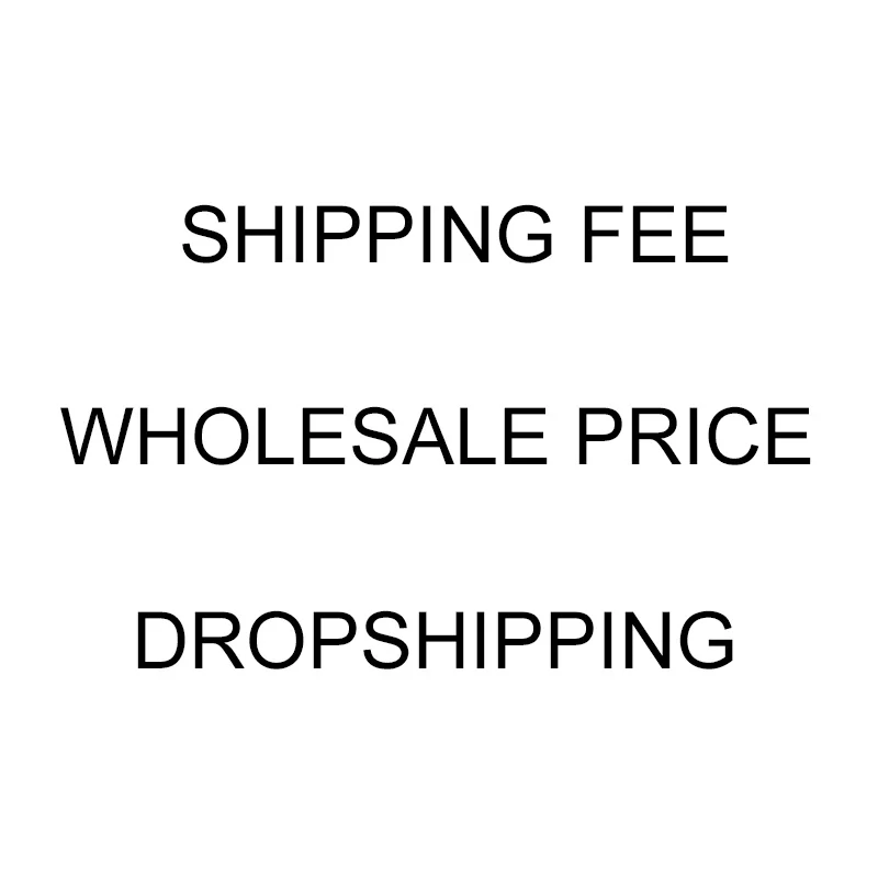 Shipping Fee/Dropshipping/Wholesale Price