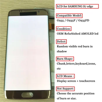 AMOLED 5.5'' Display with the Burn-Shadow LCD with Frame for SAMSUNG Galaxy S7 edge G935 G935F Touch Screen Digitizer Assembly
AMOLED 5.5'' Display with the Burn-Shadow LCD with Frame for SAMSUNG Galaxy S7 edge G935 G935F Touch Screen Digitizer Assembly