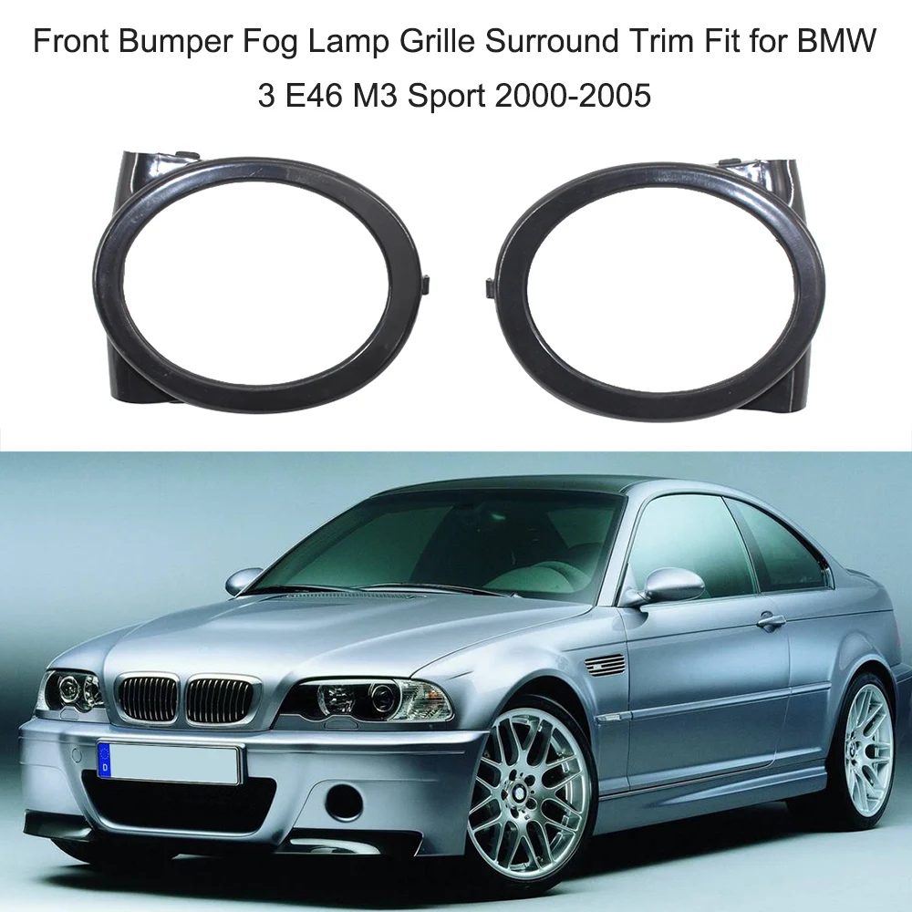Front Bumper Fog Light Ring Cover Lamp Grille Surround Trim Fit for BMW 3 E46 M 3 Sport 2000-2005
Front Bumper Fog Light Ring Cover Lamp Grille Surround Trim Fit for BMW 3 E46 M 3 Sport 2000-2005