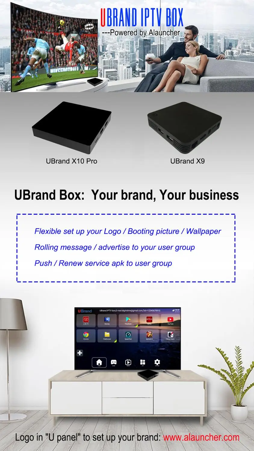 UBRAND ANDROID TV BOX set up your Logo/booting picture/BRAND Rolling message/advertise
UBRAND ANDROID TV BOX set up your Logo/booting picture/BRAND Rolling message/advertise