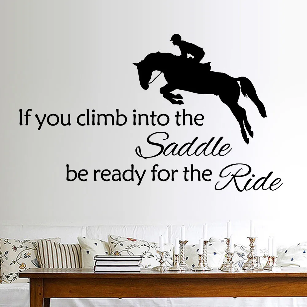 KAKUDER wall stickers quotes horse If You Climb Into The Saddle Be Ready For The Ride a801 c
KAKUDER wall stickers quotes horse If You Climb Into The Saddle Be Ready For The Ride a801 c