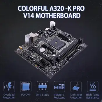 Colorful A320M-K PRO V14 Motherboard Dual Channel DDR4 2666/2400/2133MHz RAM USB3.0 SATA3.0 6Gb/S for AM4 Interface Processor
Colorful A320M-K PRO V14 Motherboard Dual Channel DDR4 2666/2400/2133MHz RAM USB3.0 SATA3.0 6Gb/S for AM4 Interface Processor
