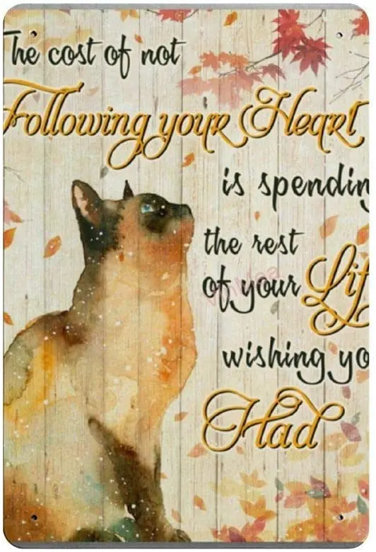 Bit SIGNSHM The Cost of Not Following Your Heart Retro Metal Tin Sign Plaque Poster Wall Decor Art Shabby Chic Gift Suitable
Bit SIGNSHM The Cost of Not Following Your Heart Retro Metal Tin Sign Plaque Poster Wall Decor Art Shabby Chic Gift Suitable