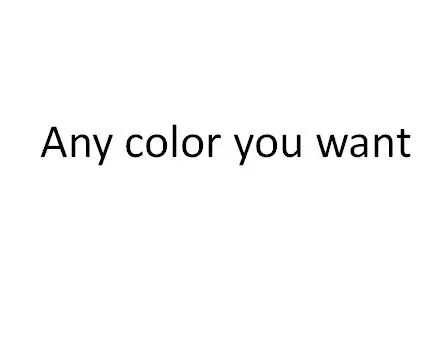 any color you want