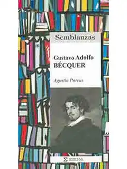 BECQUER. Your life, your work and a literary analysis. Collection tracks Semblanzas
BECQUER. Your life, your work and a literary analysis. Collection tracks Semblanzas