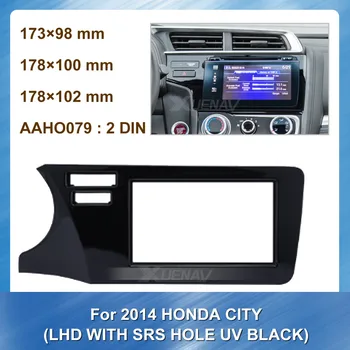 2DIN Car Radio Frame for HONDA CITY for HONDA 2014 LHD WITH SRS HOLE UV BLACK Dash mount kit adapter trim facia panel dashboard
2DIN Car Radio Frame for HONDA CITY for HONDA 2014 LHD WITH SRS HOLE UV BLACK Dash mount kit adapter trim facia panel dashboard