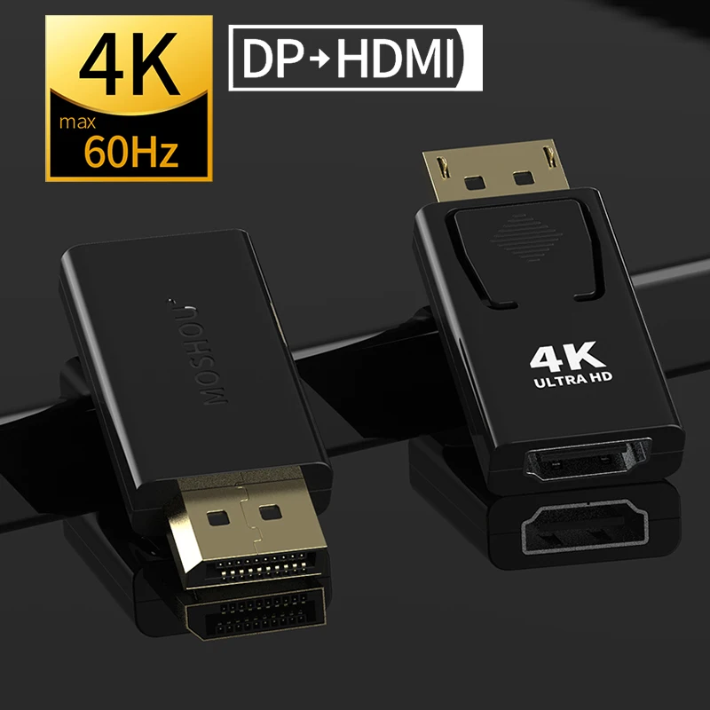DP to HDMI max 4K 60Hz Displyport Adapter Female to Male 2.0b Cable Converter MOSHOU
DP to HDMI max 4K 60Hz Displyport Adapter Female to Male 2.0b Cable Converter MOSHOU