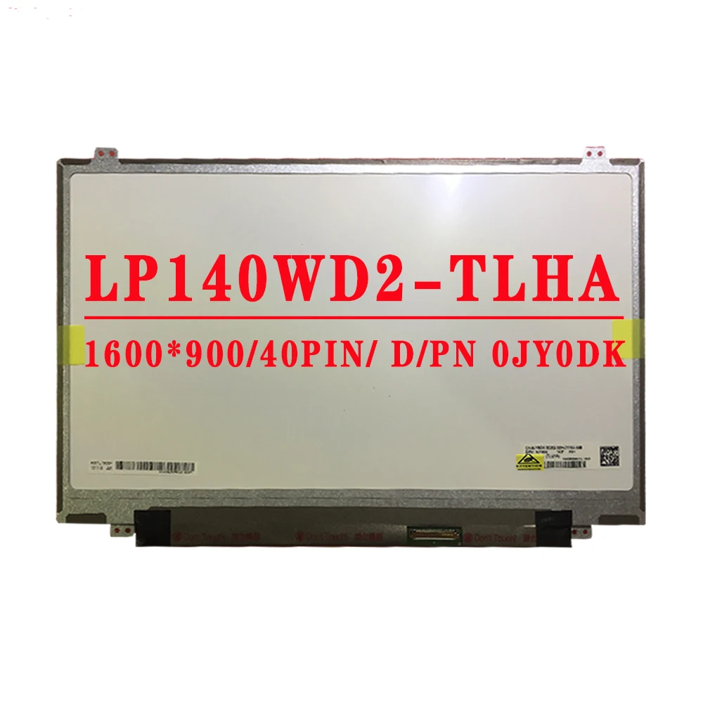 

D/PN 0JY0DK LP140WD2 TLHA 14.0 inch LED Display LCD Screen LP140WD2-TLHA 14.0 inch 1600*900 TN HD 40PIN LVDS 60HZ LCD Screen