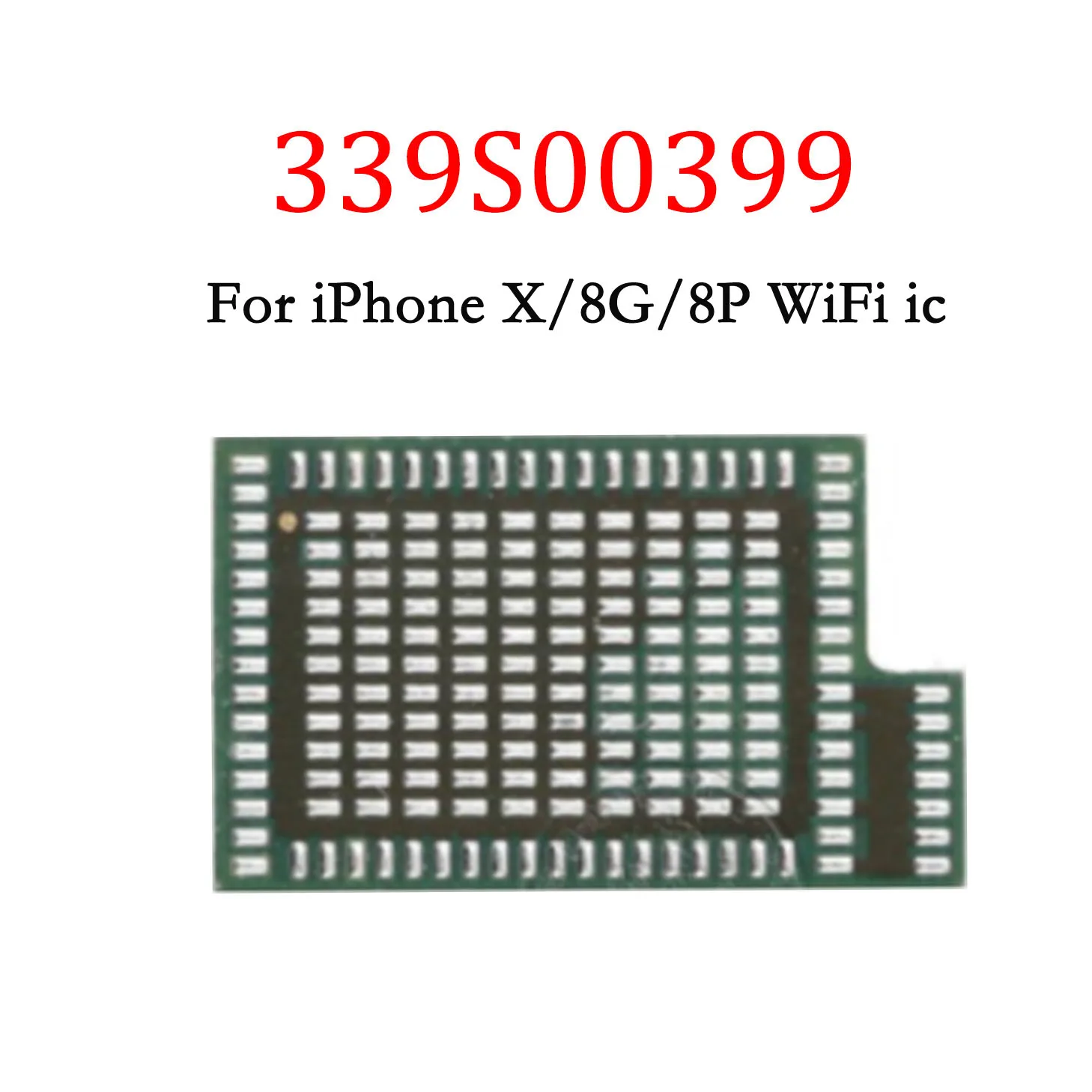 2PCS/lot 339S00399 WiFi IC For iPhone X/8G/8 plus Repair WLAN Bluetooth Module Chip IC High Quality on Mainboard
2PCS/lot 339S00399 WiFi IC For iPhone X/8G/8 plus Repair WLAN Bluetooth Module Chip IC High Quality on Mainboard