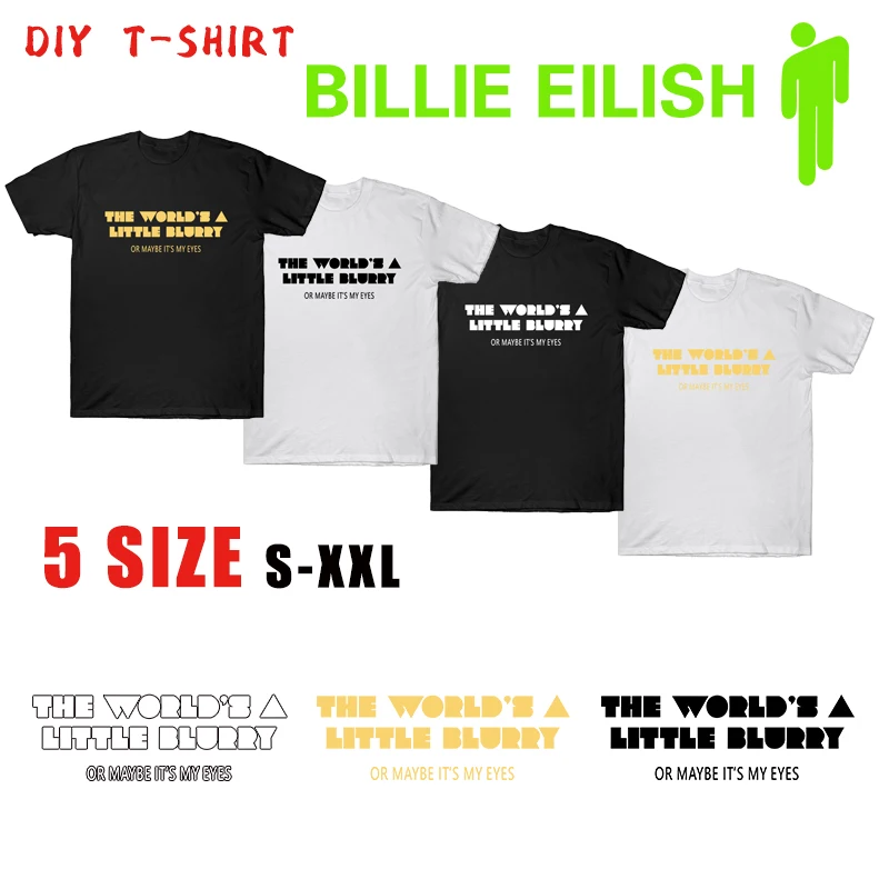 Billie Eilish T Shirt or Maybe It's My Eyes Letter Printing Tops 2020 New Arrival Summer Soft Breathable Tee Casual Streetwear
Billie Eilish T Shirt or Maybe It's My Eyes Letter Printing Tops 2020 New Arrival Summer Soft Breathable Tee Casual Streetwear