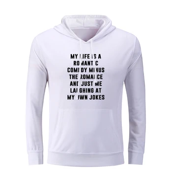 MY LIFE IS A ROMANTIC COMEDY MINUS THE ROMANCE AND JUST ME LAUGHING AT MY OWN JOKES Men Graphic Hooded Pullover
MY LIFE IS A ROMANTIC COMEDY MINUS THE ROMANCE AND JUST ME LAUGHING AT MY OWN JOKES Men Graphic Hooded Pullover