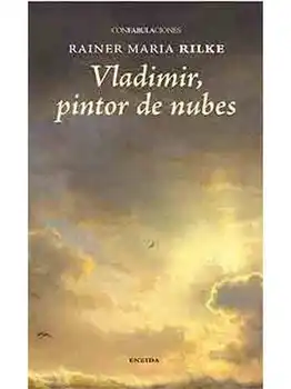 VLADIMIR, painter clouds-RAINER MARIA RILKE-short stories-literature-beautifully edited
VLADIMIR, painter clouds-RAINER MARIA RILKE-short stories-literature-beautifully edited