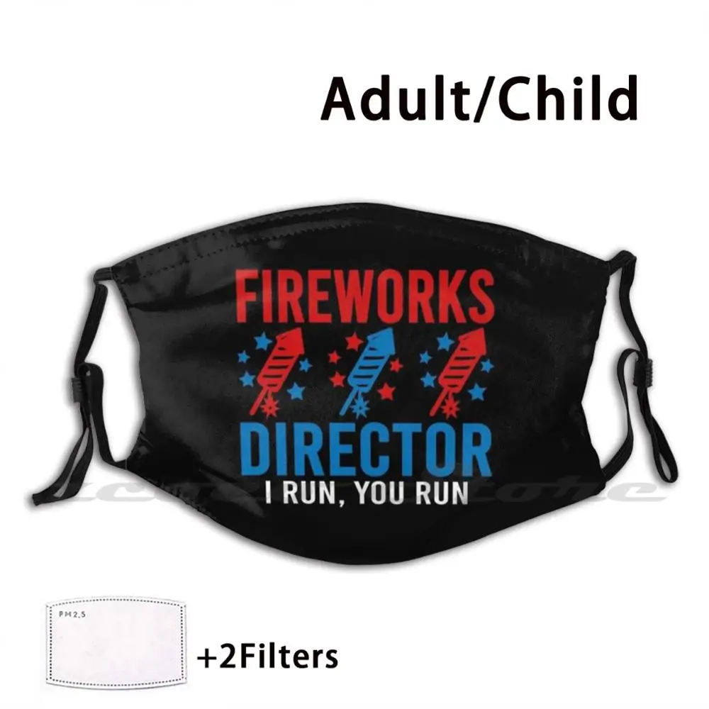

Fireworks Director I Run You Run Custom Pattern Washable Filter Pm2.5 Adult Kids Mask Fireworks Director Funny Fireworks