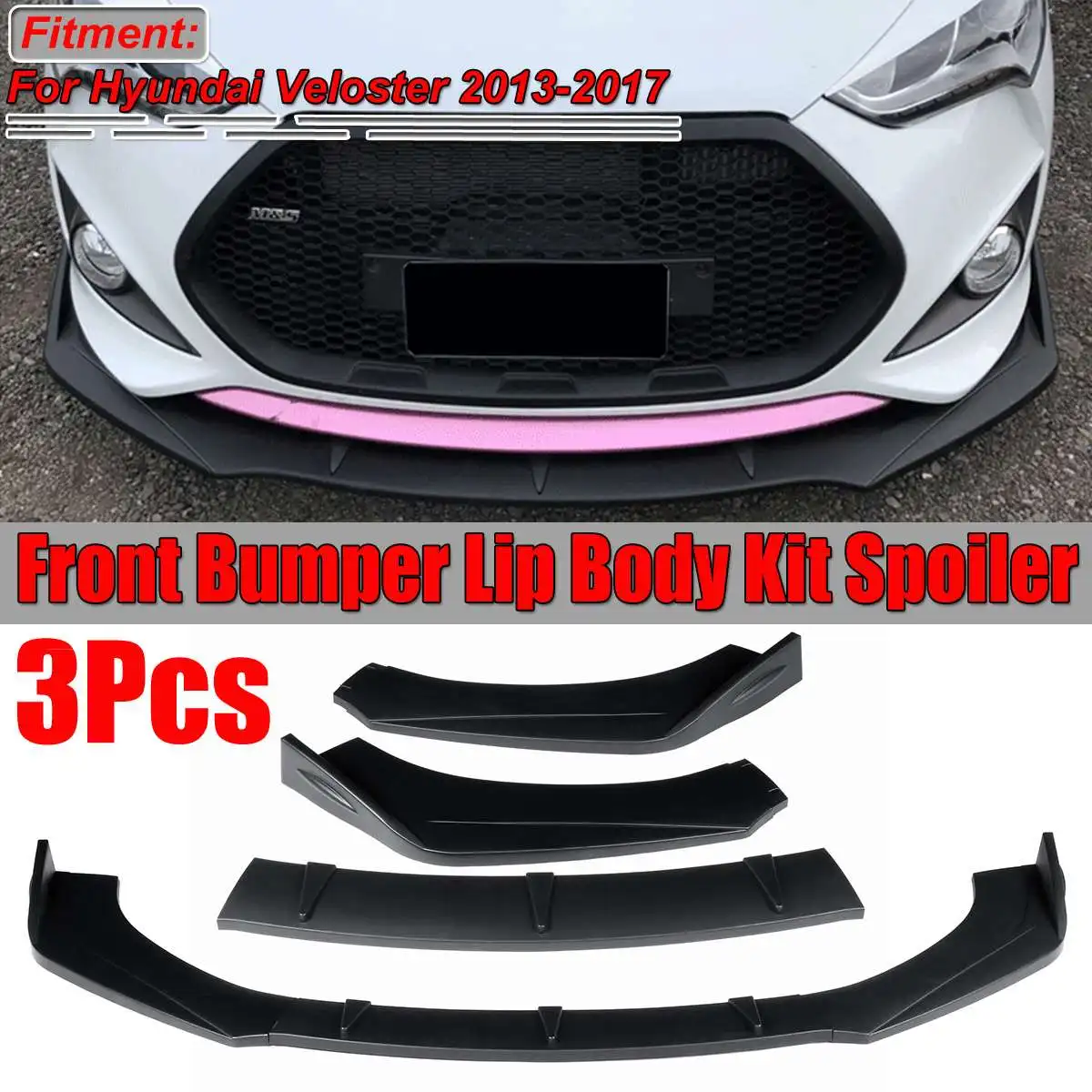 3Pcs Car Front Bumper Splitter Lip Body Kit Spoiler Diffuser Deflector Protector Guard For Hyundai For Veloster 2013-2017
3Pcs Car Front Bumper Splitter Lip Body Kit Spoiler Diffuser Deflector Protector Guard For Hyundai For Veloster 2013-2017