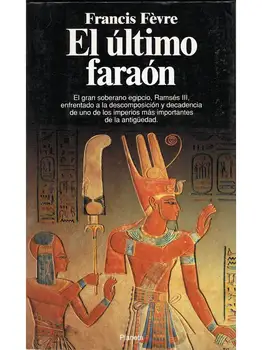 The last pharaoh. Ramses III or the twilight of civilization-Francis Fevre
The last pharaoh. Ramses III or the twilight of civilization-Francis Fevre