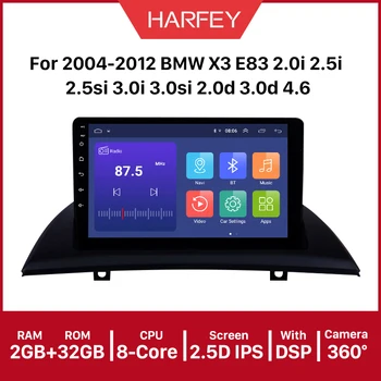 Harfey Android 9.0 Car Radio Multimedia Video Player GPS For 2004 2005 2007-2012 BMW X3 E83 2.0i 2.5i 2.5si 3.0i 3.0si 2.0d 3.0d
Harfey Android 9.0 Car Radio Multimedia Video Player GPS For 2004 2005 2007-2012 BMW X3 E83 2.0i 2.5i 2.5si 3.0i 3.0si 2.0d 3.0d