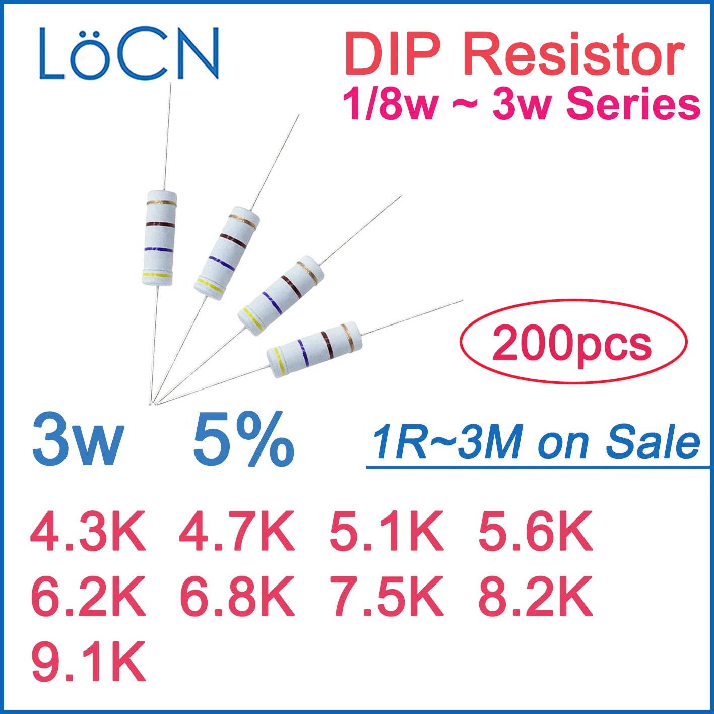 

200pcs 5% 3W Carbon Film Resistor DIP 4.3K 4.7K 5.1K 5.6K 6.2K 6.8K 7.5K 8.2K 9.1K OHM Color ring 1R~3M 1w 2w 1/6w 1/4w 1/2w