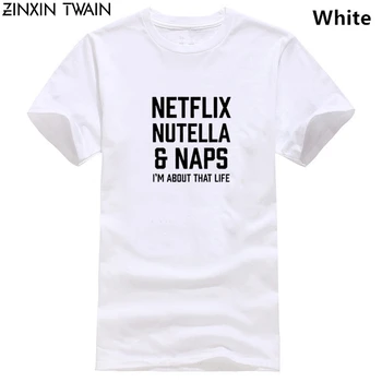 2018 Netflix, Nutella & Naps I'm About That Life T-shirt Unisex Graphic Tees Funny Quote Shirt MenYouth Cool Tees.webp 
2018 Netflix, Nutella & Naps I'm About That Life T-shirt Unisex Graphic Tees Funny Quote Shirt MenYouth Cool Tees.webp