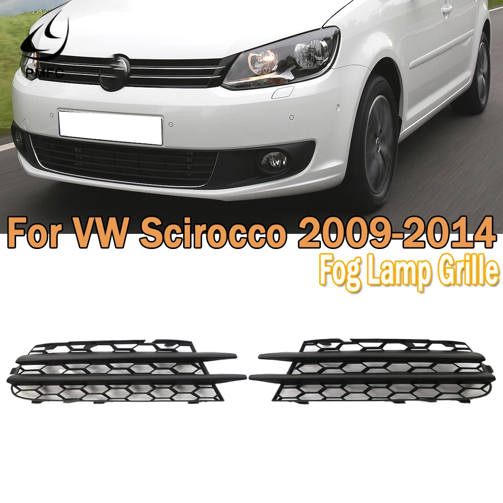 PMFC For VW Scirocco 2009-2014 Left Right Honeycomb Front Bumper Grille Fog Cover 1K8853665B 1K8853666B Black Fog Lamp Grille
PMFC For VW Scirocco 2009-2014 Left Right Honeycomb Front Bumper Grille Fog Cover 1K8853665B 1K8853666B Black Fog Lamp Grille