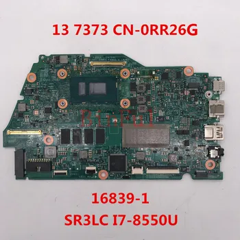 High quality For Inspiron 13 7370 7373 Laptop motherboard CN-0RR26G 0RR26G RR26G 16839-1 With SR3LC I7-8550U CPU 100% full Teste
High quality For Inspiron 13 7370 7373 Laptop motherboard CN-0RR26G 0RR26G RR26G 16839-1 With SR3LC I7-8550U CPU 100% full Teste