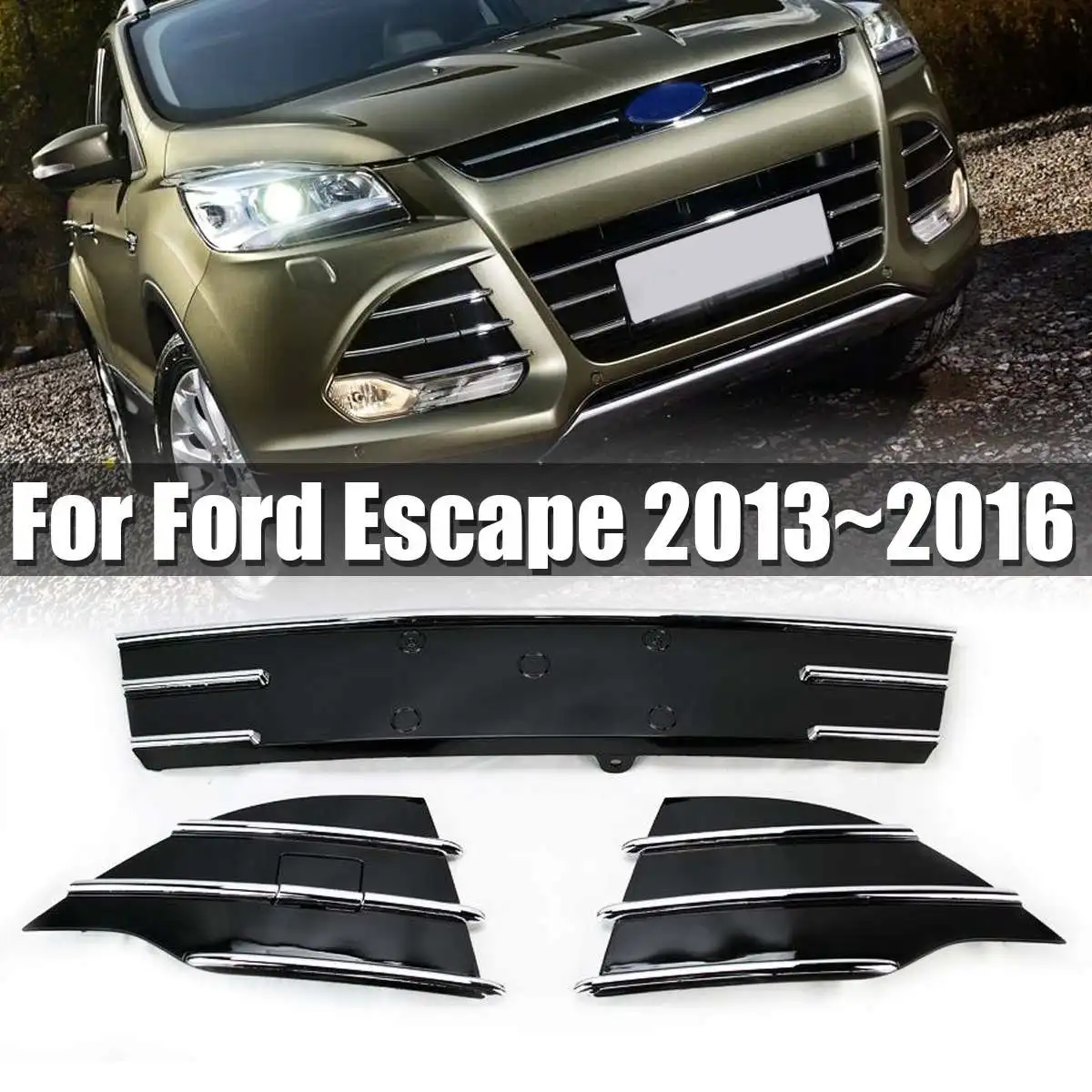 NEW 3 Pcs/Set Electroplate Chromed Front Bumper Lower Grille Grill Fog Covers Kits for Ford Escape 2013~2016
NEW 3 Pcs/Set Electroplate Chromed Front Bumper Lower Grille Grill Fog Covers Kits for Ford Escape 2013~2016