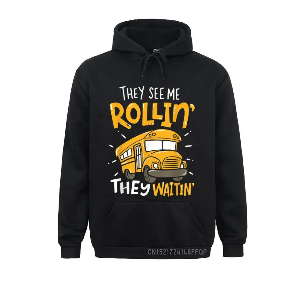 School Bus Driver They See Me Rollin' They Waitin' Pullover Crazy Sweatshirts For Men Winter Hoodies Hoods Designer 
School Bus Driver They See Me Rollin' They Waitin' Pullover Crazy Sweatshirts For Men Winter Hoodies Hoods Designer