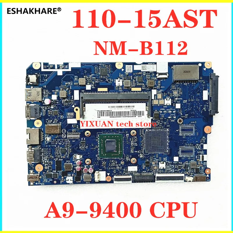 ESHAKHARE подходит для Lenovo 110-15AST Материнская плата ноутбука A9-9400 CPU 5B20M56011 CG512 NM-B112