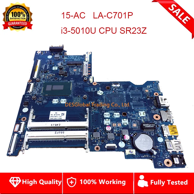 Mainboard 816811-501 AHL50/ABL52 LA-C701P For HP Notebook 15-AC 15T-AC Laptop Motherboard with i3-5010U CPU SR23Z Fully Tested 
Mainboard 816811-501 AHL50/ABL52 LA-C701P For HP Notebook 15-AC 15T-AC Laptop Motherboard with i3-5010U CPU SR23Z Fully Tested