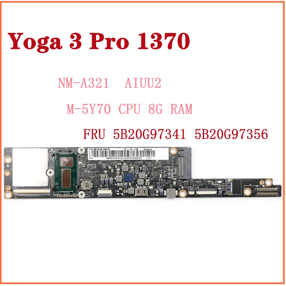 For Lenovo Yoga 3 Pro-1370 Laptop Mainboard 5Y70 CPU 8G RAM AIUU2 NM-A321 Memory FRU 5B20G97341 5B20G97356
For Lenovo Yoga 3 Pro-1370 Laptop Mainboard 5Y70 CPU 8G RAM AIUU2 NM-A321 Memory FRU 5B20G97341 5B20G97356