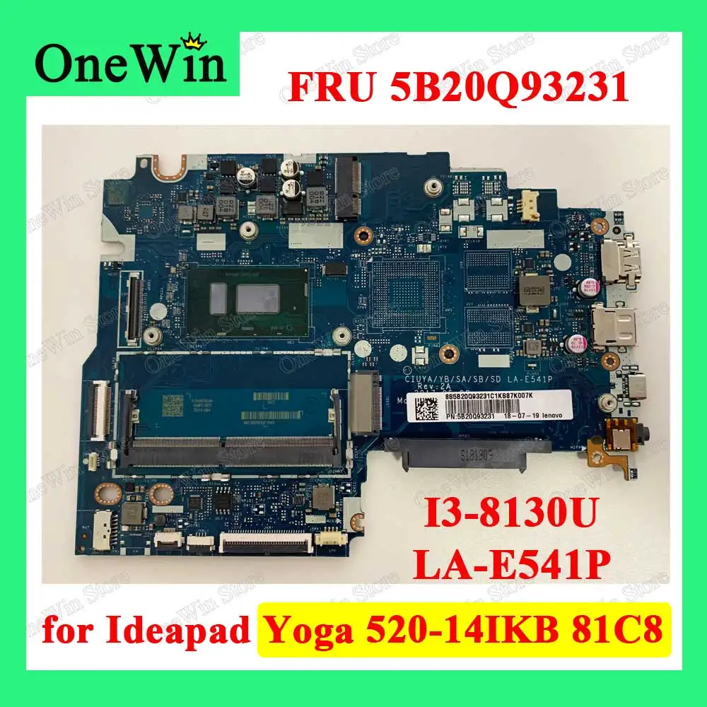 

5B20Q93231 I3-8130U CPU Laptop Integrated SYSTEM BOARDS CIUYA/YB/SA/SB/SD LA-E541P Rev 2A for Lenovo Ideapad Yoga 520-14IKB 81C8