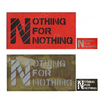 NOTHING FOR NOTHING Reflective Patch Military Patches Tactical Combat Applique Fabric Hook Fastener Infrared IR Badges
NOTHING FOR NOTHING Reflective Patch Military Patches Tactical Combat Applique Fabric Hook Fastener Infrared IR Badges