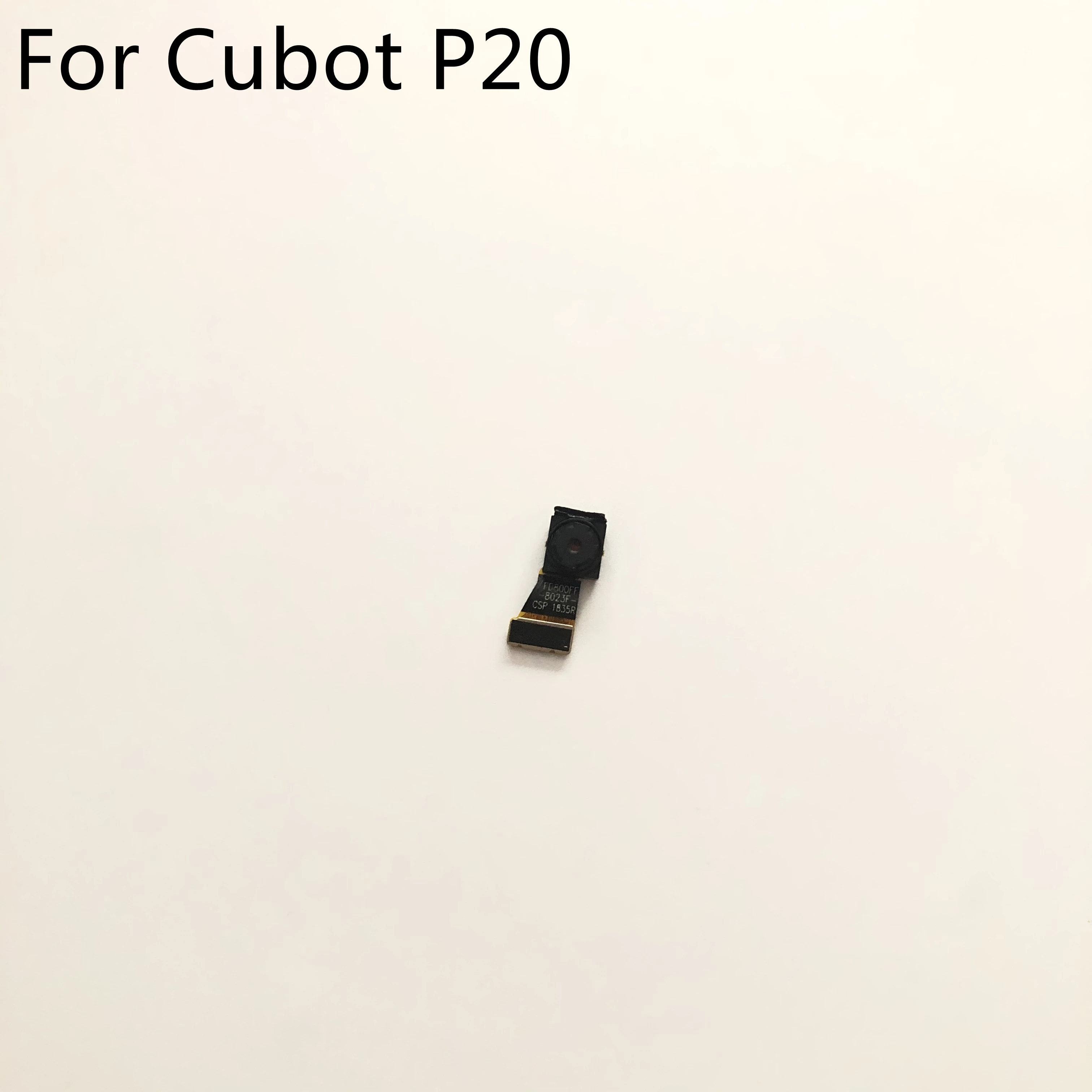 Cubot P20 Used Front Camera 13.0MP Module For Cubot P20 MT6750T Octa-Core 6.18Inch 2246x1080 Smartphone 
Cubot P20 Used Front Camera 13.0MP Module For Cubot P20 MT6750T Octa-Core 6.18Inch 2246x1080 Smartphone