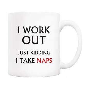Christmas Gifts Funny Coffee Mug I Work Out Just Kidding I Take Naps Ceramic Cup 
Christmas Gifts Funny Coffee Mug I Work Out Just Kidding I Take Naps Ceramic Cup