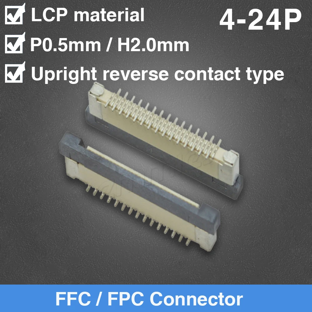 FPC Connector Socket FFC 0.5MM Upright Reverse Contact Type 4P 5P 6P 7P 8P 9P 10P 12P 13P 14P 15P 16P 18P 20P 22P 24P
FPC Connector Socket FFC 0.5MM Upright Reverse Contact Type 4P 5P 6P 7P 8P 9P 10P 12P 13P 14P 15P 16P 18P 20P 22P 24P