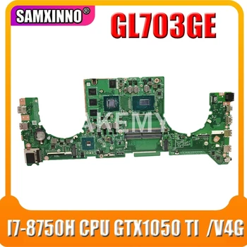Akemy For ASUS ROG STRIX GL703GE GL703G Laotop Mainboard GL703GE Motherboard with I7-8750H CPU GTX1050 TI /V4G
Akemy For ASUS ROG STRIX GL703GE GL703G Laotop Mainboard GL703GE Motherboard with I7-8750H CPU GTX1050 TI /V4G