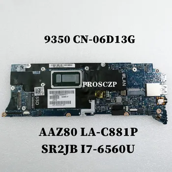 

Free shipping For XPS 13 9350 Laptop motherboard CN-06D13G 06D13G 6D13G AAZ80 LA-C881P With SR2JB I7-6560U CPU working well