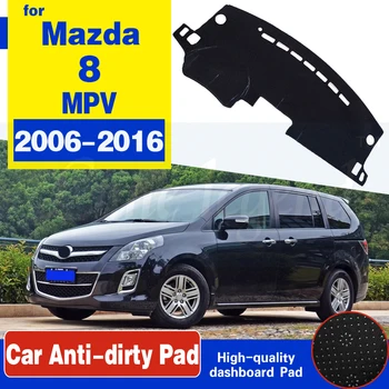 For Mazda 8 MPV 2006~2016 LY Anti-Slip Mat Dashboard Cover Pad Sunshade Dashmat Protect Carpet Accessories 2007 2008 2009 2014
For Mazda 8 MPV 2006~2016 LY Anti-Slip Mat Dashboard Cover Pad Sunshade Dashmat Protect Carpet Accessories 2007 2008 2009 2014