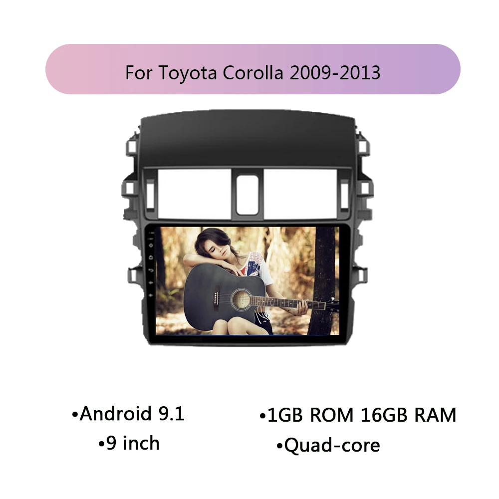 Android 9.1 1+16G Stereo For Toyota Corolla 2009-2013 Auto radio DVD Player Car GPS Navigation Multimedia Navigation
Android 9.1 1+16G Stereo For Toyota Corolla 2009-2013 Auto radio DVD Player Car GPS Navigation Multimedia Navigation