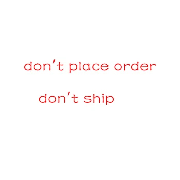 don't place order don't ship 
don't place order don't ship