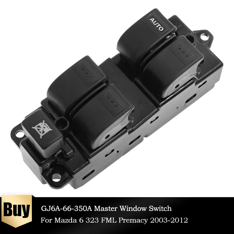 GJ6A-66-350A For Mazda 6 323 FML Premacy 2003-2012 Front Left Side Power Window Master Control Switch GJ6A66350A GJ6A 66 350A
GJ6A-66-350A For Mazda 6 323 FML Premacy 2003-2012 Front Left Side Power Window Master Control Switch GJ6A66350A GJ6A 66 350A