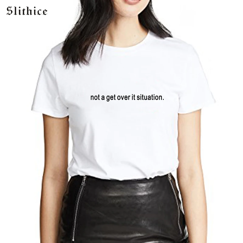 

Slithice Summer Women T-shirts Black tees shirts Short Sleeve not a get over situation Letter Printed female cotton t-shirt top