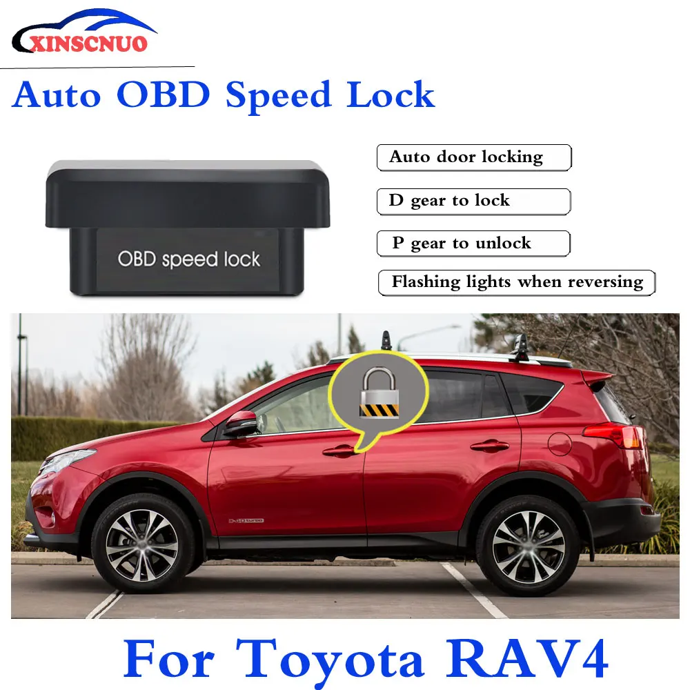 XINSCNUO New Smart Auto OBD Speed Lock For Toyota RAV4 2009~2015 Profession Produce Car Door Lock auto electronics
XINSCNUO New Smart Auto OBD Speed Lock For Toyota RAV4 2009~2015 Profession Produce Car Door Lock auto electronics