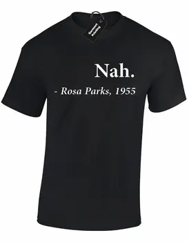 NAH, ROSA PARKS MENS T SHIRT TEE FUNNY QUOTE DESIGN NEW PREMIUM QUALITY SLOGAN
NAH, ROSA PARKS MENS T SHIRT TEE FUNNY QUOTE DESIGN NEW PREMIUM QUALITY SLOGAN