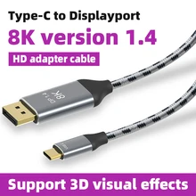 Type C to DisplayPort Cable 8K@60Hz Version 1.4 USB 3.1 Support 3D Visual Effects For Macbook TV Projector Monitor Computer
Type C to DisplayPort Cable 8K@60Hz Version 1.4 USB 3.1 Support 3D Visual Effects For Macbook TV Projector Monitor Computer