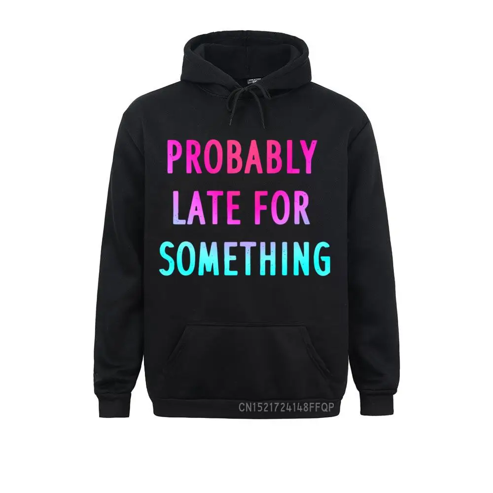 Probably Late For Something Gift #2 Pullover Hoodie New Arrival Mens Sweatshirts Long Sleeve Hoodies Moto Biker Sportswears
Probably Late For Something Gift #2 Pullover Hoodie New Arrival Mens Sweatshirts Long Sleeve Hoodies Moto Biker Sportswears