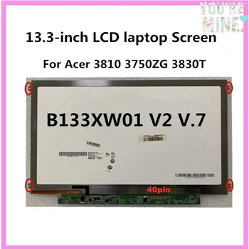 13.3-inch LCD laptop Screen LCD Matrix LED Display B133XW01 V2 V.7 For Acer 3810 3750ZG 3830T 1366 * 768 HD 40pin replacement
13.3-inch LCD laptop Screen LCD Matrix LED Display B133XW01 V2 V.7 For Acer 3810 3750ZG 3830T 1366 * 768 HD 40pin replacement
